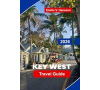 Key West Travel Guide 2026: Discover Sunset Views, Historic Streets, Beaches, Local Cuisine, and Practical Tips for Your Florida Getaway