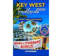 KEY WEST TRAVEL GUIDE 2026: Discover the Charm and Beauty of the Southernmost Point| Beaches, and Attractions in Paradise