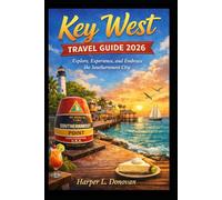 Key West Travel Guide 2026: “Explore, Experience, and Embrace the Southernmost City”
