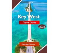 Key West Travel Guide 2026: Explore Sunset Celebrations, Historic Streets, Tropical Beaches, Seafood Dining, and the Vibrant Spirit of the Florida Keys
