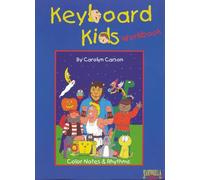Keyboard Kids * Color, Notes & Rhythms * Workbook