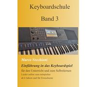 Keyboardschule Band 3: neue Stücke- Programmierung - Weiterführung von Band 1 und 2