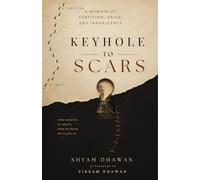 Keyhole to Scars: A Memoir of Partition, Exile, and Inheritance | A Powerful Journey Through Partition, Displacement, Family Legacy, Memory & Resilience