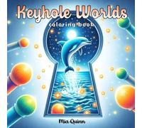Keyhole Worlds Coloring Book: 45 Grayscale Coloring Pages of Fantasy & Whimsy for Adults, Teens Stress Relief and Relaxation (Animals, Dragons, and More) (Magic Worlds Coloring Books)
