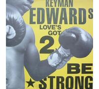 Keyman Edwards - Keyman Edwards - Love's Got 2 Be Strong - Fourth & Broadway