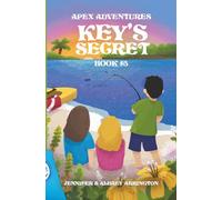 Key's Secret: A children's adventure book: 5 (Apex Adventures)