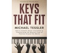 Keys That Fit: How a Common-Sense Innovation Is Transforming the Musical Lives of Pianists Around The World
