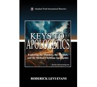 Keys to Apologetics: Exploring the Mandate, the Mindset, and the Method of Christian Apologetics: 6 (Abundant Truth Leadership)