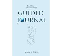 Keys to Lasting Love: Guided Journal