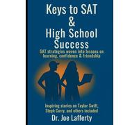 Keys to SAT & High School Success: SAT Strategies woven into lessons on learning, confidence and friendship Inspiring stories on Taylor Swift, Bilie Eilish, Steph Curry and others included