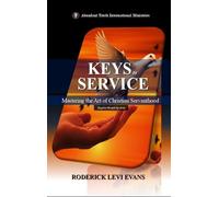 Keys to Service: Mastering the Art of Christian Servanthood: 4 (Kingdom Discipleship)