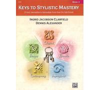 Keys to stylistic mastery book 2 piano: 25 Early Intermediate Pieces from Five Style Periods
