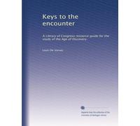 Keys to the encounter: A Library of Congress resource guide for the study of the Age of Discovery