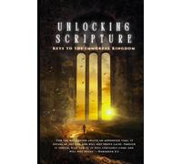 Keys to the Immortal Kingdom: Unlocking Scripture (Keys to the Immortal Kingdom: The Self-Fulfilling Prophecies)
