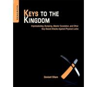 Keys to the Kingdom: Impressioning, Privilege Escalation, Bumping, and Other Key-Based Attacks Against Physical Locks