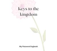 Keys to the kingdom: My Password logbook, blank, lined paper, 120 pages, white floral aesthetic design cover.