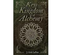 Keys to the Kingdom of Alchemy: Unlocking the Secrets of Basil Valentine's Stone (Hardcover Color Edition) (2) (Quintessence Classical Alchemy)
