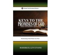 Keys to the Promises of God: Maintaining Faith While You Wait: 3 (Abundant Truth International's Inspirational)