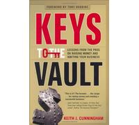 Keys to the Vault: Lessons From the Pros on Raising Money and Igniting Your Business