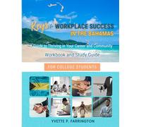 Keys To Workplace Success in The Bahamas for College Students: A Guide To Thriving in Your Career and Community