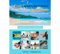 Keys To Workplace Success in The Bahamas for Entry-Level Employees: A Guide to Thriving in Your Career and Community