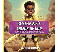 Keyshawn's Armor of God: God's Protection Against The Enemy