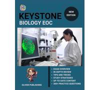 Keystone Biology End-of-Course (EOC) Exam Prep 2025: All-in-One Study Manual with 4 Full-Length Practice Exams, Content Review, and Certification Success Tips