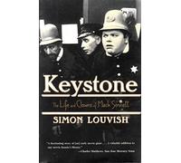 Keystone: The Life And Clowns Of Mack Sennett