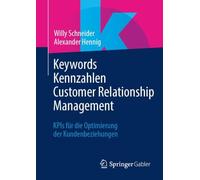 Keywords Kennzahlen Customer Relationship Management: KPIs für die Optimierung der Kundenbeziehungen