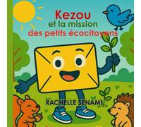 Kezou et la mission des petits écocitoyens: Apprends à devenir un héros de la planète avec Kezou