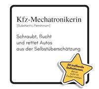 Kfz-Mechatronikerin: Schraubt, flucht und rettet Autos aus der Selbstüberschätzung. Das lustige Geschenkbuch für Mann, Frau, Kollege, Freund zu Geburtstag, Weihnachten