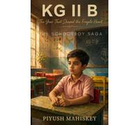 KG II B: The Year That Shaped the Fragile Heart: 3 (The Schoolboy Saga)