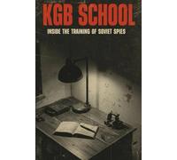 KGB SCHOOL: Inside The Training of Soviet Spies