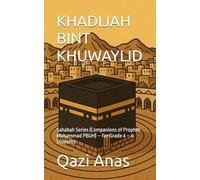 KHADIJAH BINT KHUWAYLID: Sahabah Series (Companions of Prophet Muhammad PBUH) - For Grade 4 - 6 Students