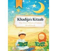 Khadija's Kitaab: The Five Pillars of Islam Workbook