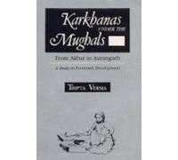 Khakhanas Under the Mughals from Akbar to Aurangzeb: A Study in Economic Development