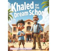 Khaled and the Dream School (The Curious Engineers)