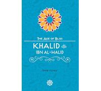 Khalid Ibn Al-Walid (The Age of Bliss, 10)