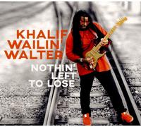 Khalif Wailin Walter Nothin' Left To Lose (CD) (Importación USA)
