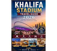 Khalifa Stadium Travel Guide 2026: Your Easy Companion for Tours, Culture, Food, and Adventure in Doha