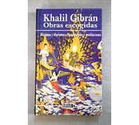 Khalil Gibrán. Obras Escogidas: Máximas Y Aforismos. Pensamientos Y Meditaciones