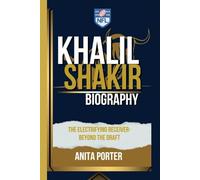 KHALIL SHAKIR BIOGRAPHY: The Electrifying Receiver-Beyond the draft