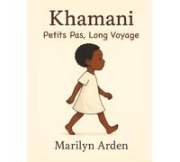 Khamani: Petits Pas, Long Voyage