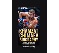 KHAMZAT CHIMAEV BIOGRAPHY: Strength, Discipline, and the Making of a Champion