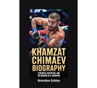KHAMZAT CHIMAEV BIOGRAPHY: Strength, Discipline, and the Making of a Champion
