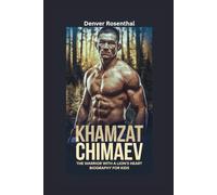 KHAMZAT CHIMAEV: The Warrior with a Lion’s Heart- Biography for kids