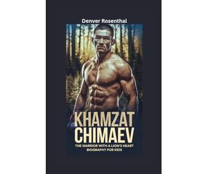 KHAMZAT CHIMAEV: The Warrior with a Lion’s Heart- Biography for kids