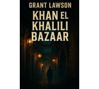 Khan el Khalili Bazaar: A Mystery of Shadows, Secrets, and Disappearances in Cairo