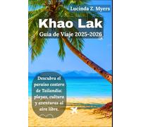 Khao Lak Guía de viaje 2025-2026: Descubra el paraíso costero de Tailandia: playas, cultura y aventuras al aire libre.