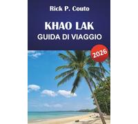 KHAO LAK GUIDA DI VIAGGIO 2026: Esplora le spiagge, le isole, la cultura locale e le avventure all'aperto della Thailandia